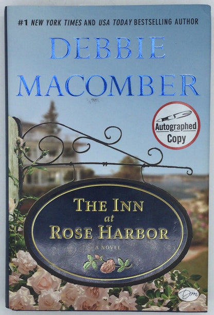 AUTOGRAPHED COPY: The Inn at Rose Harbor: A Novel - Hardcover by Debbie Macomber
